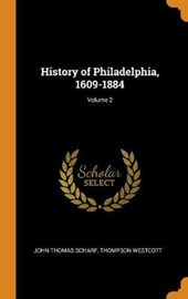 History of Philadelphia, 1609-1884; Volume 2