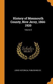 History of Monmouth County, New Jersy, 1664-1920; Volume 3