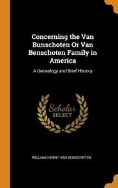 Concerning the Van Bunschoten or Van Benschoten Family in America