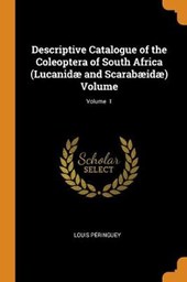 Descriptive Catalogue of the Coleoptera of South Africa (Lucanid and Scarab id ) Volume; Volume 1
