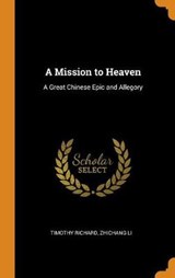 A Mission to Heaven - Timothy Richard; Zhichang Li - 9780342637485