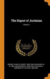 The Digest of Justinian; Volume 1 - Charles Henry Monro; W W 1859-1946 Buckland - 9780342644605