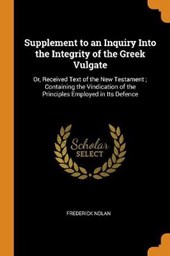 Supplement to an Inquiry Into the Integrity of the Greek Vulgate