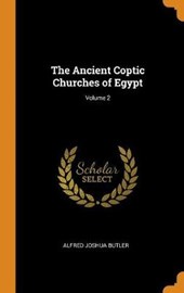The Ancient Coptic Churches of Egypt; Volume 2