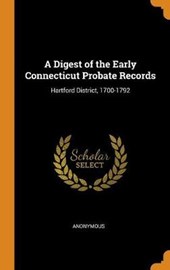A Digest of the Early Connecticut Probate Records