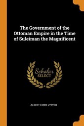The Government of the Ottoman Empire in the Time of Suleiman the Magnificent