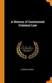 A History of Continental Criminal Law