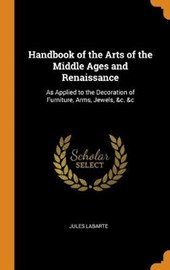 Handbook of the Arts of the Middle Ages and Renaissance