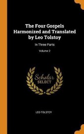 The Four Gospels Harmonized and Translated by Leo Tolstoy