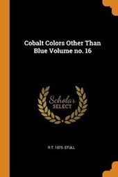 Cobalt Colors Other Than Blue Volume No. 16