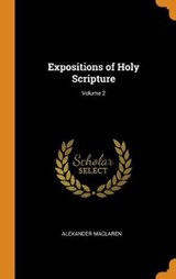 Expositions of Holy Scripture; Volume 2 - MACLAREN,  Alexander - 9780344741302