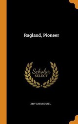 Ragland, Pioneer - CARMICHAEL,  Amy - 9780344871504