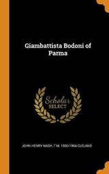 Giambattista Bodoni of Parma - NASH,  John Henry ; Cleland, T M 1880-1964 - 9780344935978