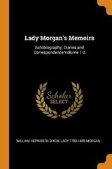 Lady Morgan's Memoirs - DIXON,  William Hepworth ; Morgan, Lady Sydney - 9780344959226