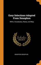 Easy Selections Adapted from Xenophon - XENOPHON,  Xenophon - 9780344989773
