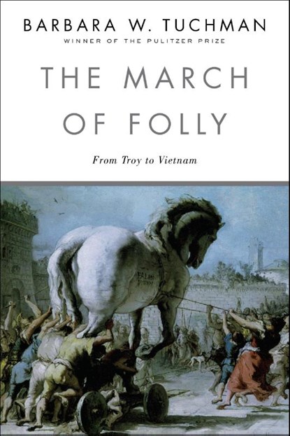 The March of Folly, Barbara W. Tuchman - Paperback - 9780345308238