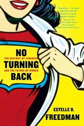 No Turning Back: The History of Feminism and the Future of Women
