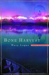Bone Harvest - Mary Logue - 9780345478429
