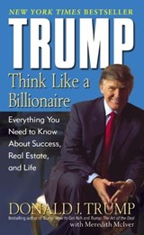 Trump: Think Like a Billionaire - Donald J. Trump ; Meredith McIver - 9780345481405
