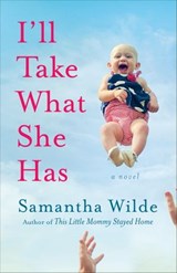 I'll Take What She Has - Samantha Wilde - 9780345535764