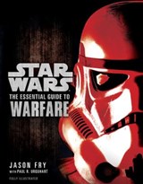 The Essential Guide to Warfare: Star Wars - Jason Fry ; Paul R. Urquhart - 9780345542748