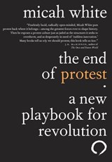 The End of Protest - Micah White - 9780345810069