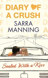Diary of a Crush: Sealed With a Kiss - Sarra Manning - 9780349001586