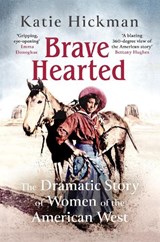 Brave Hearted - Katie Hickman - 9780349008295
