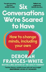 Six Conversations We're Scared to Have - Deborah Frances-White - 9780349015842