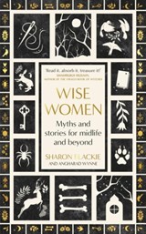 Wise Women - Sharon Blackie ; Angharad Wynne - 9780349018317