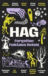 Hag - Daisy Johnson ; Kirsty Logan ; Emma Glass ; Eimear McBride ; Natasha Carthew ; Mahsuda Snaith ; Naomi Booth ; Liv Little ; Imogen Hermes Gowar ; Irenosen Okojie - 9780349020792