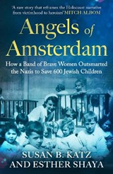 Angels of Amsterdam - Susan B. Katz ; Esther Shaya - 9780349020815