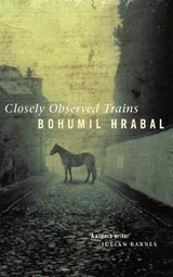 Closely Observed Trains - HRABAL,  Bohumil - 9780349101255
