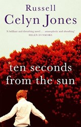 Ten Seconds From The Sun - Russell Celyn Jones - 9780349117799