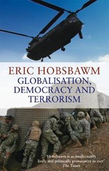 Globalisation, Democracy And Terrorism | Eric Hobsbawm | 