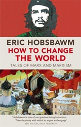 How To Change The World | Eric Hobsbawm | 