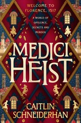 Medici Heist - Caitlin Schneiderhan - 9780349125398