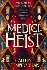 Medici Heist - Caitlin Schneiderhan - 9780349125411