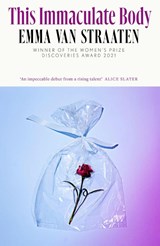 This Immaculate Body - Emma van Straaten - 9780349127309