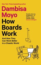 How Boards Work - MOYO,  Dambisa - 9780349128399