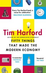 Fifty Things that Made the Modern Economy - Tim Harford - 9780349142630