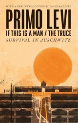 If This Is A Man/The Truce (50th Anniversary Edition): Surviving Auschwitz - Primo Levi - 9780349142869