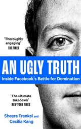 An Ugly Truth - Sheera Frenkel ; Cecilia Kang - 9780349144061