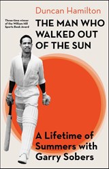 The Man Who Walked Out of the Sun - Duncan Hamilton - 9780349148656