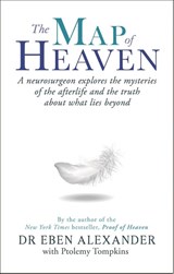 The Map of Heaven - Dr Eben Alexander ; Ptolemy Tompkins - 9780349403519