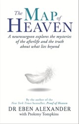 The Map of Heaven - Dr Eben Alexander III ; Ptolemy Tompkins - 9780349403526