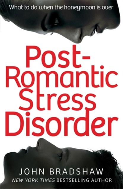 Post-Romantic Stress Disorder, John Bradshaw - Paperback - 9780349407579