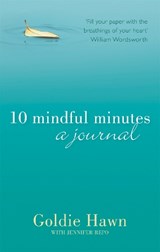 10 Mindful Minutes: A journal - Goldie Hawn - 9780349409610