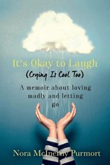It's Okay to Laugh (Crying is Cool Too) - Nora McInerny Purmort - 9780349410128