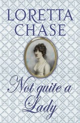 Not Quite A Lady - Loretta Chase - 9780349411811